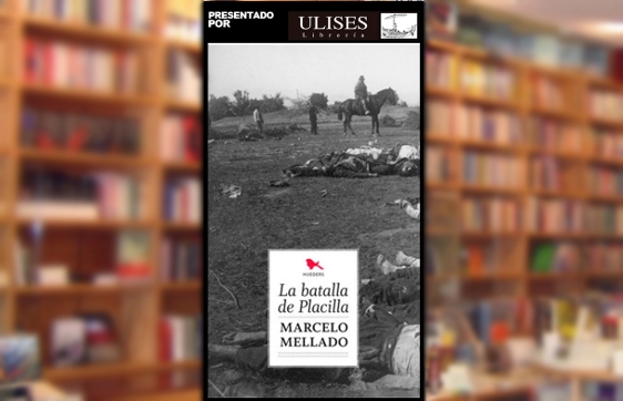 “La batalla de Placilla” y “La República Maderera”, lo nuevo de Marcelo Mellado “La batalla de Placilla” y “La República Maderera”, lo nuevo de Marcelo Mellado