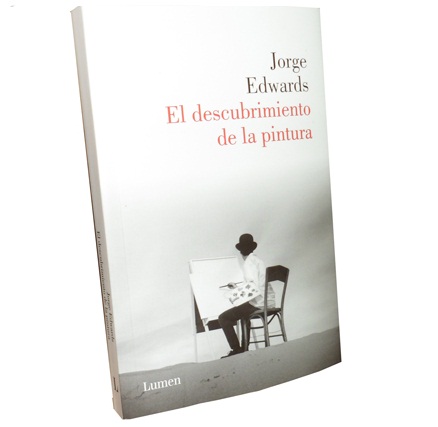Reseña: «El Descubrimiento de la Pintura» de Jorge Edwards Reseña: «El Descubrimiento de la Pintura» de Jorge Edwards
