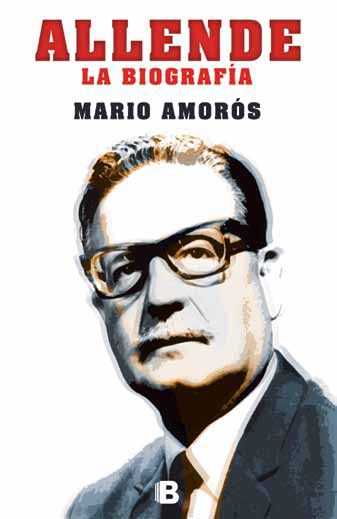 Ediciones B lanza «Allende. La biografía» de Mario Amorós
