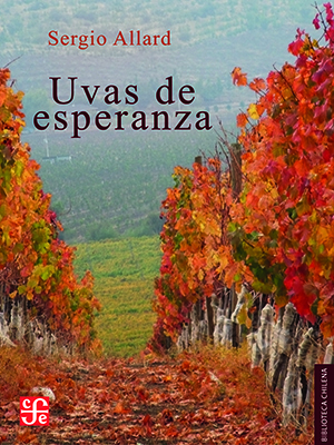 “Uvas de esperanza”, la primera novela vinícola de Chile