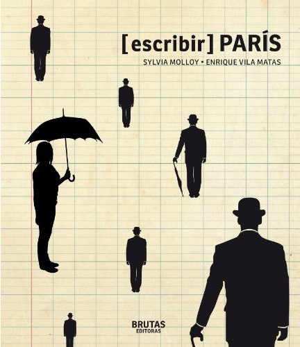 París en un libro de crónicas de Vila Matas y Molloy París en un libro de crónicas de Vila Matas y Molloy