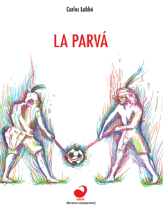 En tiempos de fútbol, descarga la última novela de Carlos Labbé En tiempos de fútbol, descarga la última novela de Carlos Labbé
