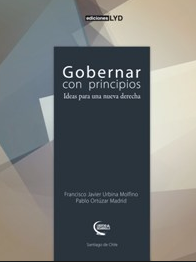 La crisis intelectual de la derecha en sus libros VII: F.J. Urbina y Pablo Ortúzar, Gobernar con principios La crisis intelectual de la derecha en sus libros VII: F.J. Urbina y Pablo Ortúzar, Gobernar con principios