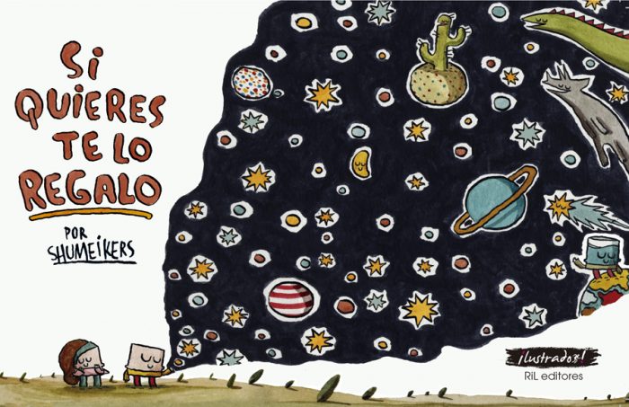 RiL editores lanza “Si quieres te lo regalo” de Shumeikers RiL editores lanza “Si quieres te lo regalo” de Shumeikers