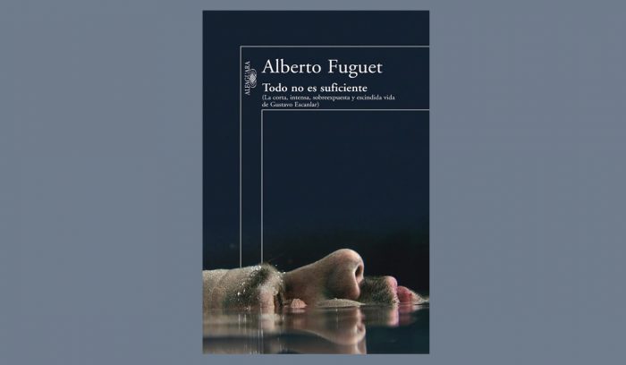 Crítica literaria: “Todo no es suficiente”, el último libro de Alberto Fuguet Crítica literaria: “Todo no es suficiente”, el último libro de Alberto Fuguet