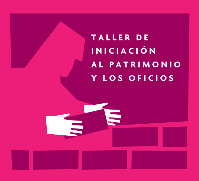 Taller de Iniciación al Patrimonio y los Oficios en la Escuela Taller de artes y oficios Fermín Vivaceta Taller de Iniciación al Patrimonio y los Oficios en la Escuela Taller de artes y oficios Fermín Vivaceta