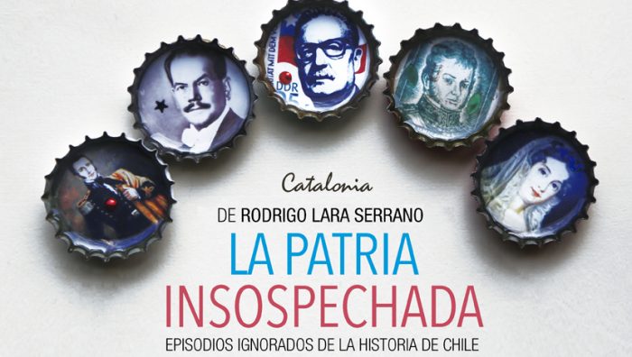 “La patria insospechada”: Lo que la historia de Chile ha dejado bajo la alfombra “La patria insospechada”: Lo que la historia de Chile ha dejado bajo la alfombra