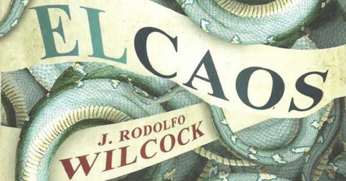 Crítica de libros: “El Caos”, los mutantes de Wilcock