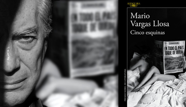 «Cinco esquinas», una novela que está muy lejos de lo mejor de Vargas Llosa «Cinco esquinas», una novela que está muy lejos de lo mejor de Vargas Llosa