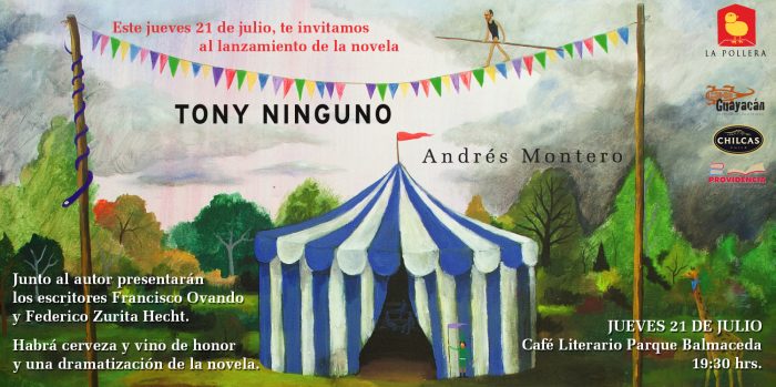 Lanzamiento de la novela “Tony Ninguno” de Andrés Montero en Café Literario Parque Balmaceda, 21 de julio Lanzamiento de la novela “Tony Ninguno” de Andrés Montero en Café Literario Parque Balmaceda, 21 de julio