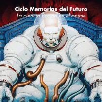 Ciclo de cine de animación japonesa “Memorias del futuro” en auditorio FAU, 24 y 31 de agosto. Entrada liberada