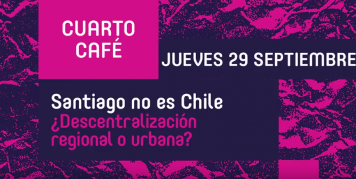 Café del futuro «Santiago no es Chile, ¿descentralización Regional o Urbana?» en café Blue Jar, 29 de septiembre Café del futuro «Santiago no es Chile, ¿descentralización Regional o Urbana?» en café Blue Jar, 29 de septiembre