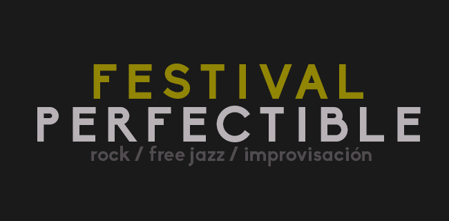 Ciclo de música experimental «Festival Perfectible» en Matucana 100, 22 al 24 de septiembre Ciclo de música experimental «Festival Perfectible» en Matucana 100, 22 al 24 de septiembre
