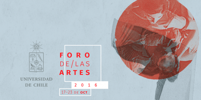 Foro de las Artes 2016: U. de Chile ofrecerá más de 30 actividades en Santiago y Valparaíso Foro de las Artes 2016: U. de Chile ofrecerá más de 30 actividades en Santiago y Valparaíso