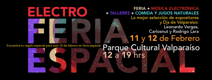 Electro Feria Espacial en Parque Cultural de Valparaíso. Entrada liberada Electro Feria Espacial en Parque Cultural de Valparaíso. Entrada liberada