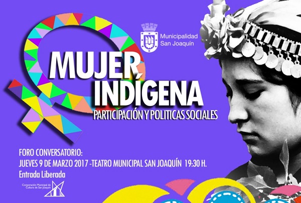 Foro “Mujer indígena, participación y políticas sociales” en Teatro San Joaquín Foro “Mujer indígena, participación y políticas sociales” en Teatro San Joaquín