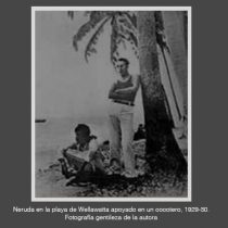 Ceylán en el corazón de Pablo Neruda. Deconstruyendo los mitos de la vida y poesía de Neruda en Ceylán (Tercera parte)