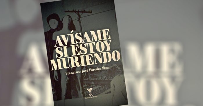 Crítica libro “Avísame si estoy muriendo” de Francisco José Paredes Vera: Melancolía convocada Crítica libro “Avísame si estoy muriendo” de Francisco José Paredes Vera: Melancolía convocada