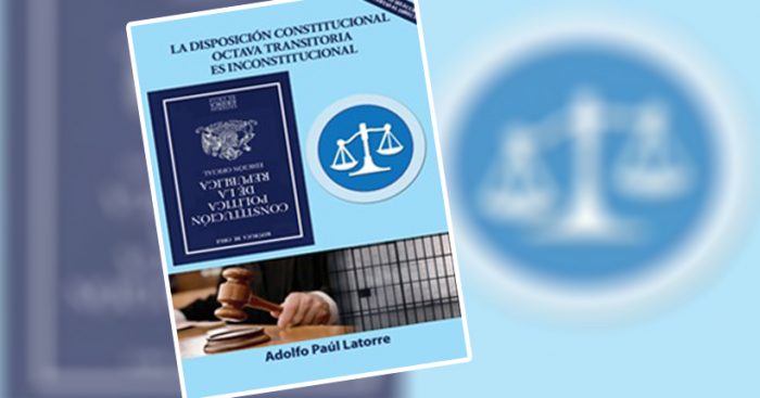 Libro “La disposición constitucional octava transitoria es inconstitucional” Libro “La disposición constitucional octava transitoria es inconstitucional”