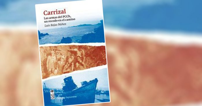 Crítica de libros: “Carrizal. Las armas del PCCh, un recodo en el camino” de Luis Rojas Núñez Crítica de libros: “Carrizal. Las armas del PCCh, un recodo en el camino” de Luis Rojas Núñez