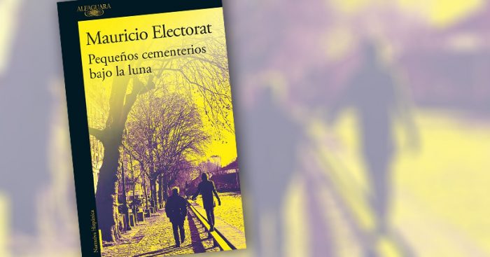 Novela «Pequeños cementerios bajo la luna» de Mauricio Electorat gana el Premio Academia 2018 Novela «Pequeños cementerios bajo la luna» de Mauricio Electorat gana el Premio Academia 2018