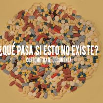 “¿Qué pasa si esto no existe?”: Documental sobre el excesivo uso de psicofármacos