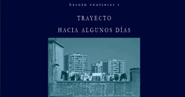 Crítica a libro “Trayecto hacia algunos días” de Hernán Contreras: la ciudad gris y nostálgica Crítica a libro “Trayecto hacia algunos días” de Hernán Contreras: la ciudad gris y nostálgica