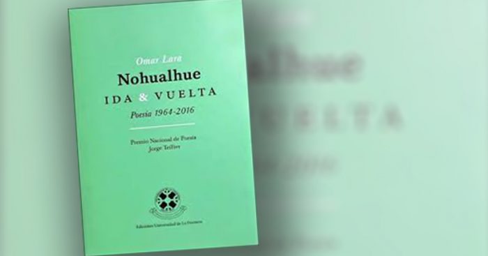 Libro “Nohualhue Ida & Vuelta” de Omar Lara: no hay muerte en la memoria Libro