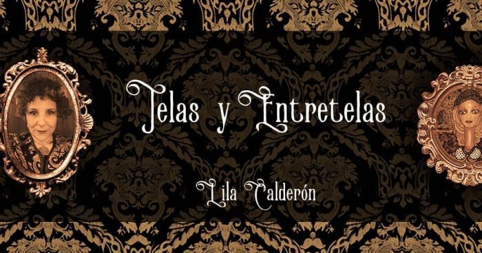 Libro “Telas y entretelas” de Lila Calderón: los tejidos del tiempo Libro “Telas y entretelas” de Lila Calderón: los tejidos del tiempo