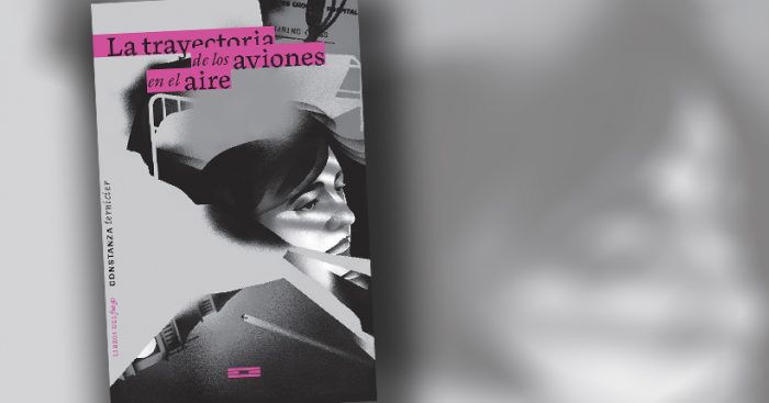 Crítica a libro “La trayectoria de los aviones en el aire” de Constanza Ternicier: el viaje íntimo a la oscuridad Crítica a libro “La trayectoria de los aviones en el aire” de Constanza Ternicier: el viaje íntimo a la oscuridad