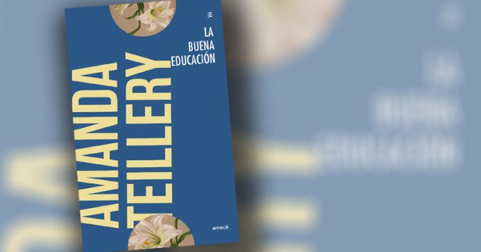 Crítica a libro “La buena educación” de Amanda Teillery: de fracturas y otros silencios Crítica a libro “La buena educación” de Amanda Teillery: de fracturas y otros silencios