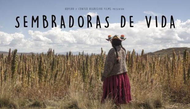 “Sembradoras de vida”, el documental de cinco mujeres andinas que luchan por proteger la pachamama “Sembradoras de vida”, el documental de cinco mujeres andinas que luchan por proteger la pachamama