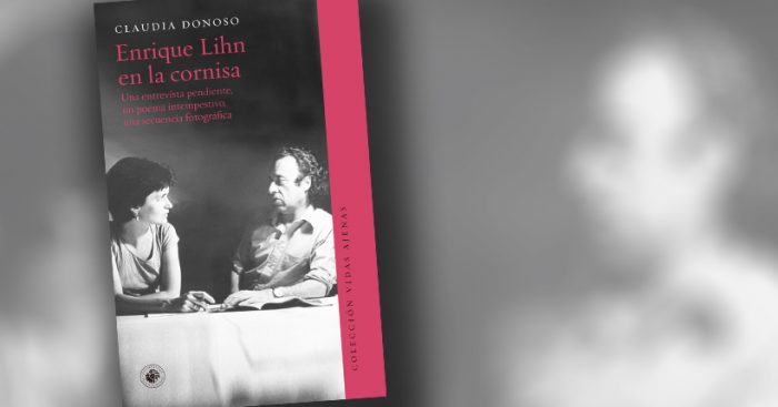 Enrique siendo Enrique, una nota en torno a “Enrique Lihn en la cornisa” de Claudia Donoso Enrique siendo Enrique, una nota en torno a “Enrique Lihn en la cornisa” de Claudia Donoso