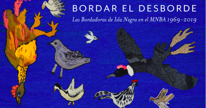 Exposición “Bordar el desborde” rescata el legado de las bordadoras de Isla Negra Exposición “Bordar el desborde” rescata el legado de las bordadoras de Isla Negra