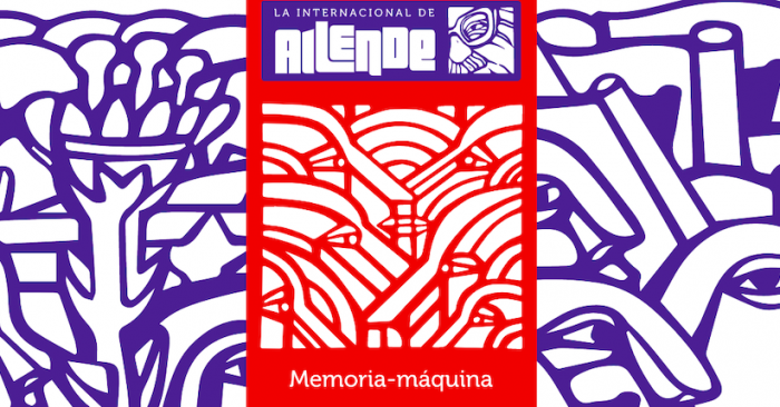 Memoria-máquina: Una propuesta para hacer memoria sobre el Chile de la Unidad Popular Memoria-máquina: Una propuesta para hacer memoria sobre el Chile de la Unidad Popular