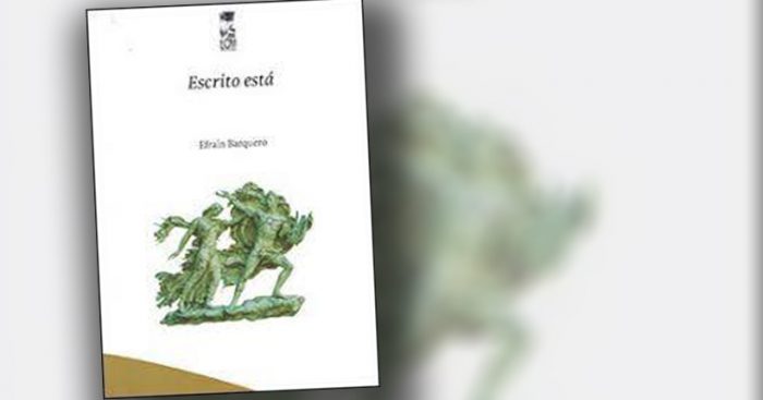 “Escrito está”, de Efraín Barquero, uno de los libros más intensos y bellos de la poesía chilena “Escrito está”, de Efraín Barquero, uno de los libros más intensos y bellos de la poesía chilena