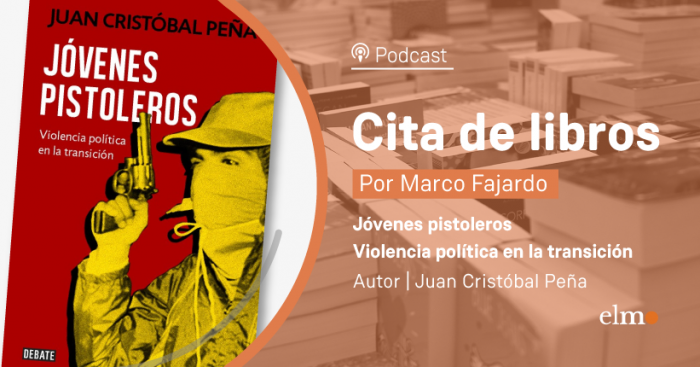 Cita de libros: “Jóvenes pistoleros”, ¿cómo un escolar se transforma en un revolucionario? Cita de libros: “Jóvenes pistoleros”, ¿cómo un escolar se transforma en un revolucionario?
