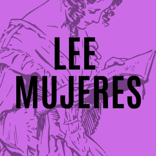 Plataforma Lee Mujeres: “Porque la mayor parte de la historia anónima fue una mujer” Plataforma Lee Mujeres: “Porque la mayor parte de la historia anónima fue una mujer”