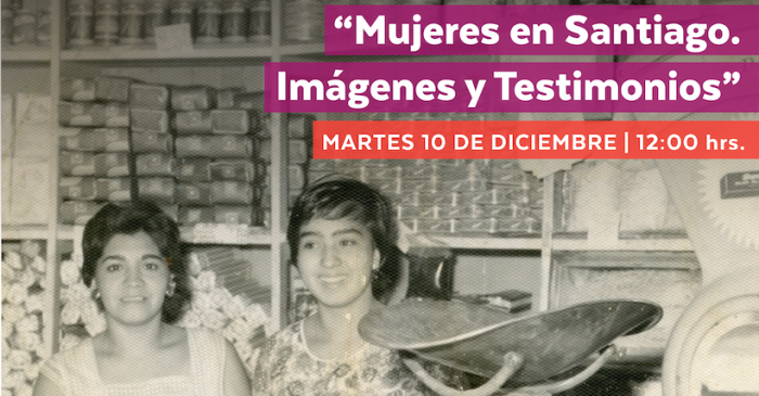 Lanzamiento del libro “Mujeres en Santiago. Imágenes y Testimonios” en Museo Benjamín Vicuña Mackenna Lanzamiento del libro “Mujeres en Santiago. Imágenes y Testimonios” en Museo Benjamín Vicuña Mackenna