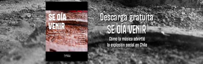 «Se oía venir», el libro que explica cómo la música chilena se anticipó al estallido social «Se oía venir», el libro que explica cómo la música chilena se anticipó al estallido social