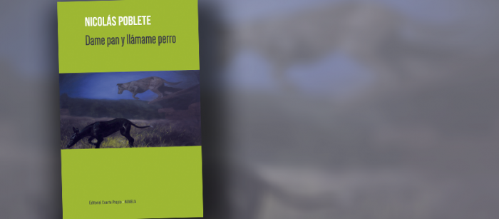 Crítica a libro “Dame pan y llámame perro” de Nicolás Poblete: un animal no puede ir contra su instinto Crítica a libro “Dame pan y llámame perro” de Nicolás Poblete: un animal no puede ir contra su instinto