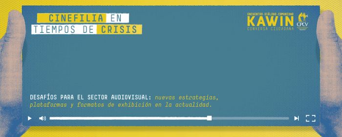 Encuentro KAWIN «Cinefilia en tiempos de crisis» vía online Encuentro KAWIN «Cinefilia en tiempos de crisis» vía online