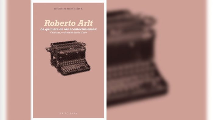 Lanzamiento digital de libro de crónicas de Roberto Arlt escritas en Chile