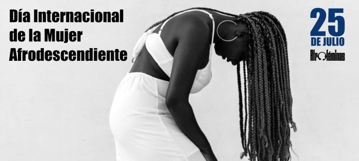 “El 25 de julio también es el Día de la Mujer”: Afroféminas conmemorarán los 28 años del día la mujer Afrodescendiente este sábado “El 25 de julio también es el Día de la Mujer”: Afroféminas conmemorarán los 28 años del día la mujer Afrodescendiente este sábado