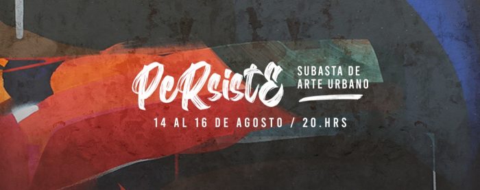 Persiste: subasta de arte urbano en beneficio de artistas Persiste: subasta de arte urbano en beneficio de artistas