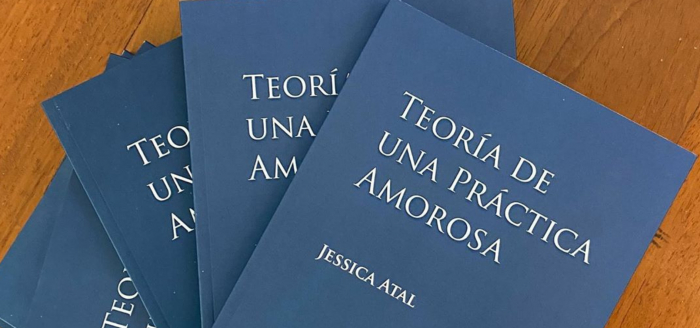 Jessica Atal en Teoría de una práctica amorosa: “la poesía desde su espacio revolucionario, contribuye a expandir la conciencia sobre el valor de la mujer y el lugar que ella debe ocupar con todo el respeto que merece” Jessica Atal en Teoría de una práctica amorosa: “la poesía desde su espacio revolucionario, contribuye a expandir la conciencia sobre el valor de la mujer y el lugar que ella debe ocupar con todo el respeto que merece”