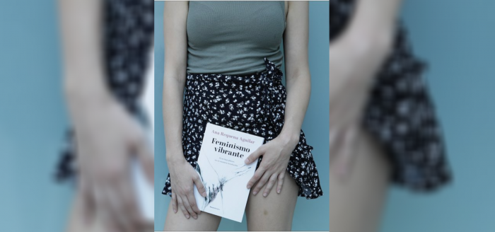 “Feminismo vibrante” o el derecho al placer de las mujeres sin culpa ni pudor “Feminismo vibrante” o el derecho al placer de las mujeres sin culpa ni pudor
