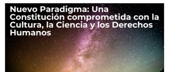 Conversatorio «Nuevo Paradigma: Una Constitución comprometida con la Cultura, la Ciencia y los DDHH» vía online Conversatorio «Nuevo Paradigma: Una Constitución comprometida con la Cultura, la Ciencia y los DDHH» vía online