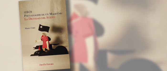 Lanzamiento del libro “(18-O) Psicoanálisis de un malestar: la dignidad del sujeto” del psicoanalista Mario Uribe vía online Lanzamiento del libro “(18-O) Psicoanálisis de un malestar: la dignidad del sujeto” del psicoanalista Mario Uribe vía online