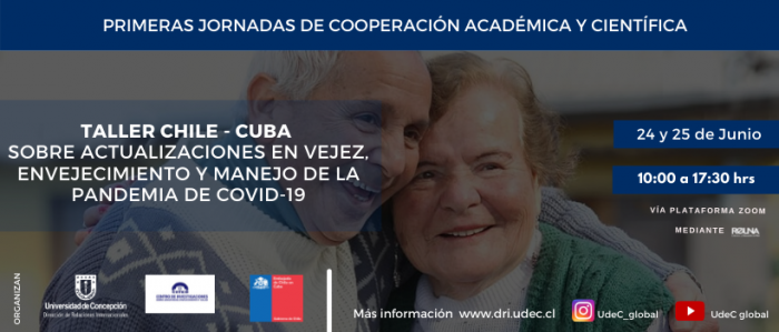 Taller internacional: Universidad de Concepción abordará con expertos cubanos los desafíos del envejecimiento y de la pandemia por Covid-19 Taller internacional: Universidad de Concepción abordará con expertos cubanos los desafíos del envejecimiento y de la pandemia por Covid-19